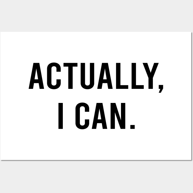 Actually I Can Empowering Quote in White Wall Art by zadaID